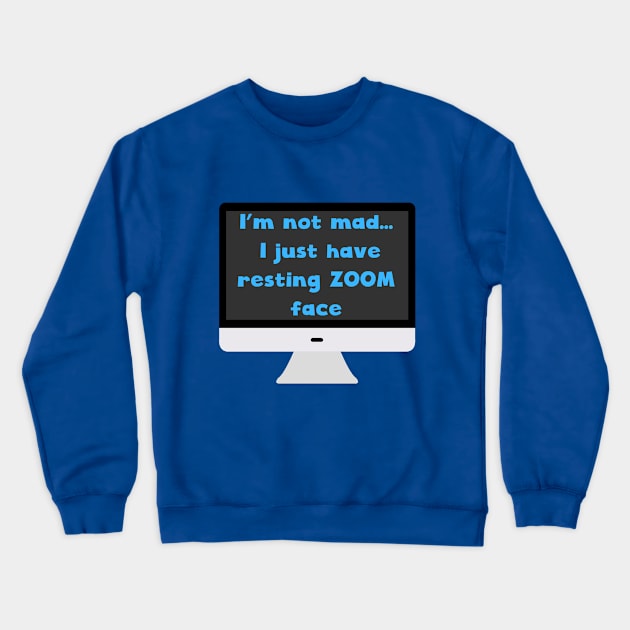 Resting ZOOM face Crewneck Sweatshirt by TrickyBiz